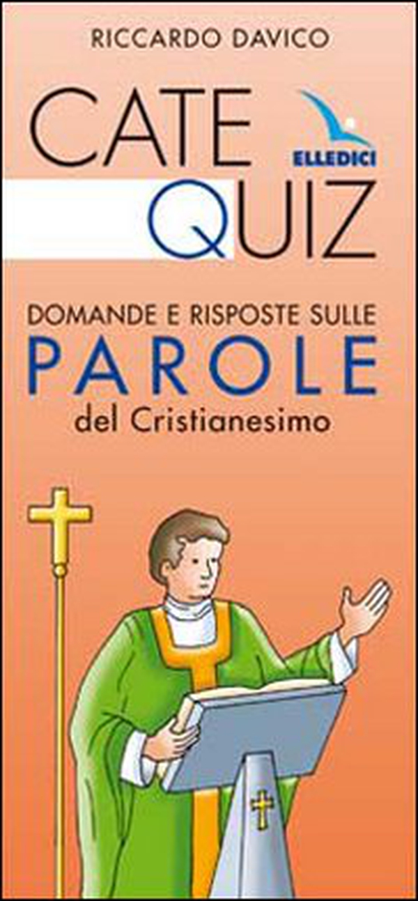 Catequiz. Domande e risposte sulle parole del Cristianesimo - Librerie.coop Catequiz. Domande e risposte sulle parole del Cristianesimo - Librerie.coop