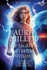 Aura Miller e il segreto dei regni invisibili - Librerie.coop