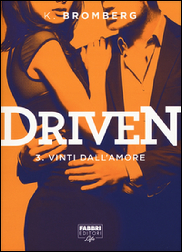 Vinti dall'amore. Driven - Vol. 3 - Librerie.coop Vinti dall'amore. Driven - Vol. 3 - Librerie.coop