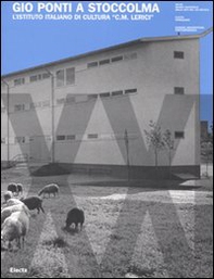 Giò Ponti a Stoccolma. L'Istituto Italiano di Cultura «C. M. Lerici». Ediz. italiana e inglese - Librerie.coop