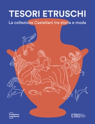 Tesori etruschi. La collezione Castellani tra storia e moda - Librerie.coop Tesori etruschi. La collezione Castellani tra storia e moda - Librerie.coop