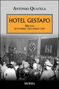 Hotel Gestapo. Milano settembre 1943-aprile 1945 - Librerie.coop