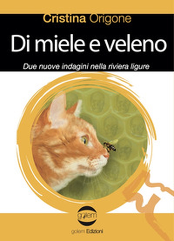 Di miele e veleno. Due nuove indagini nella riviera ligure - Librerie.coop Di miele e veleno. Due nuove indagini nella riviera ligure - Librerie.coop