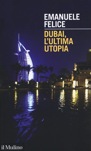Dubai, l'ultima utopia - Librerie.coop