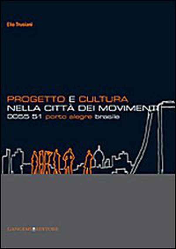 Progetto e cultura nella città dei movimenti. 0055 51 Porto Alegre Brasile - Librerie.coop Progetto e cultura nella città dei movimenti. 0055 51 Porto Alegre Brasile - Librerie.coop
