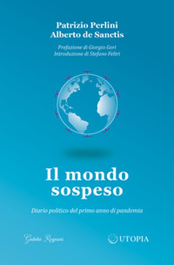 Il mondo sospeso. Diario politico del primo anno di pandemia - Librerie.coop Il mondo sospeso. Diario politico del primo anno di pandemia - Librerie.coop