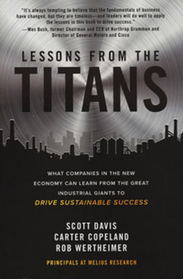 Lessons from the titans. What companies in the new economy can learn from the great industrial giants to drive sustainable success - Librerie.coop Lessons from the titans. What companies in the new economy can learn from the great industrial giants to drive sustainable success - Librerie.coop