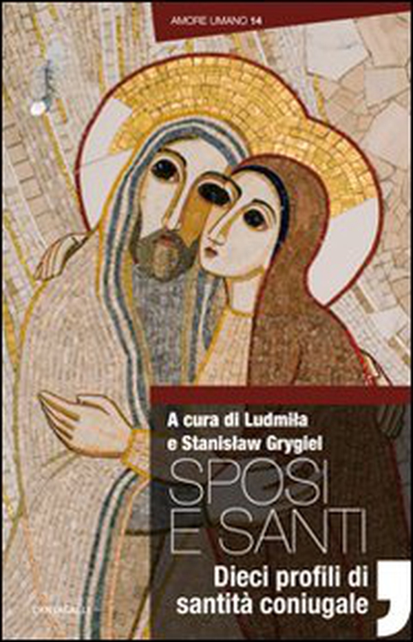 Sposi e santi. Dieci profili di santità coniugale - Librerie.coop Sposi e santi. Dieci profili di santità coniugale - Librerie.coop