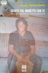 Seduto sul muretto con te. Era primavera, sicuramente - Librerie.coop