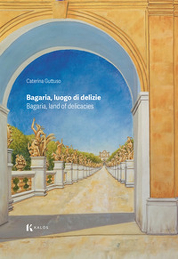Bagaria, luogo di delizie-Bagaria, land of delicacies - Librerie.coop Bagaria, luogo di delizie-Bagaria, land of delicacies - Librerie.coop