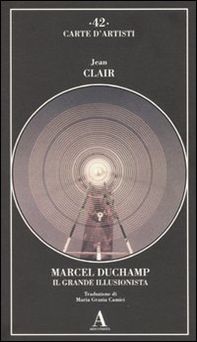 Marcel Duchamp. Il grande illusionista - Librerie.coop