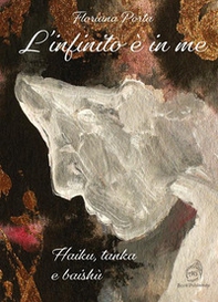 L'infinito è in me. Haiku, tanka e baishù - Librerie.coop
