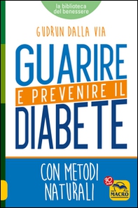 Guarire e prevenire il diabete. Con metodi naturali - Librerie.coop