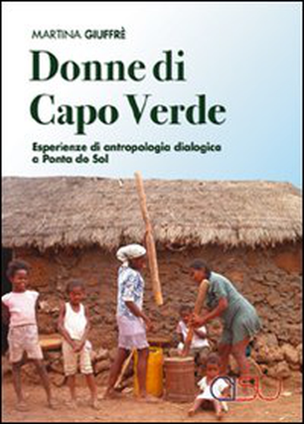 Donne di Capo Verde. Esperienze di antropologia dialogica a Ponta do Sol - Librerie.coop Donne di Capo Verde. Esperienze di antropologia dialogica a Ponta do Sol - Librerie.coop