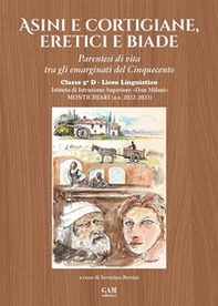 Asini e cortigiane, eretici e biade. Parentesi di vita tra gli emarginati del Cinquecento - Librerie.coop
