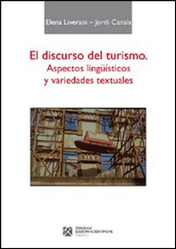 El discurso del turismo. Aspectos lingüisticos y variedades textuales - Librerie.coop