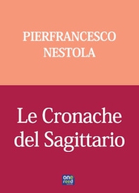 Le cronache del sagittario - Librerie.coop