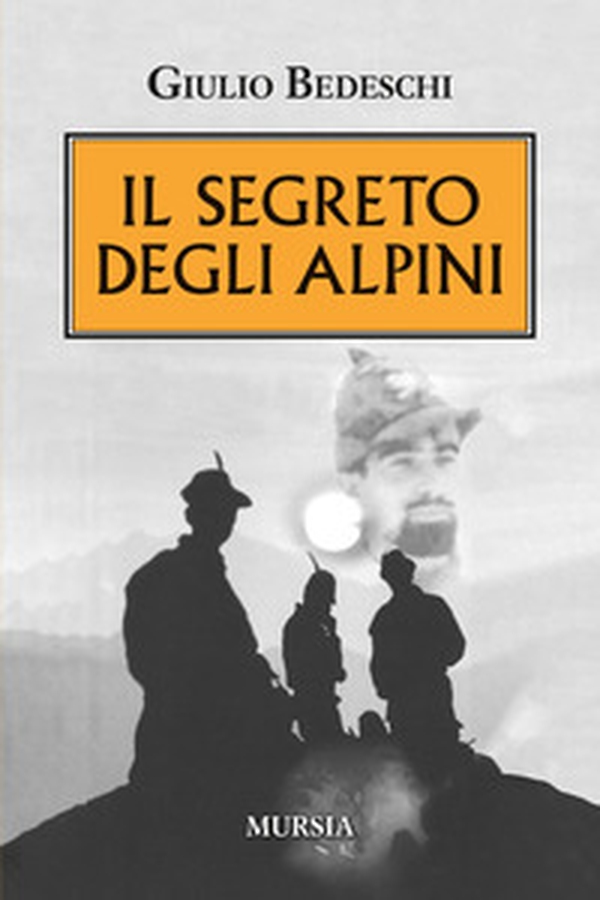 Il segreto degli alpini - Librerie.coop Il segreto degli alpini - Librerie.coop