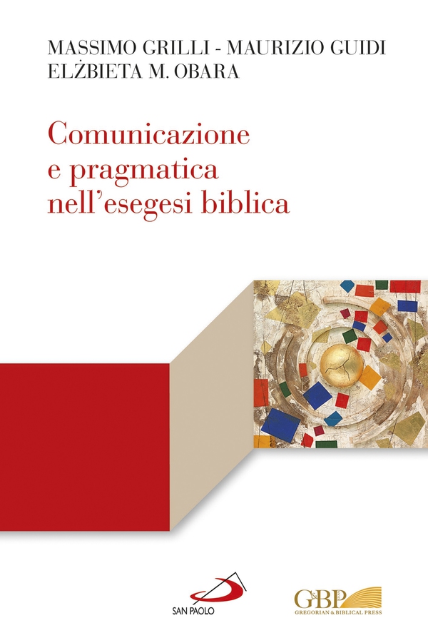 Comunicazione e pragmatica nell’esegesi biblica - Librerie.coop Comunicazione e pragmatica nell’esegesi biblica - Librerie.coop