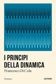 I principi della dinamica - Librerie.coop I principi della dinamica - Librerie.coop