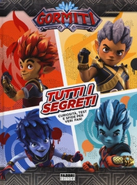 Tutti i segreti. Gormiti - Librerie.coop