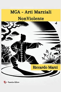 MGA. Arti Marziali NonViolente. Strumento di inclusione per il sostegno - Librerie.coop