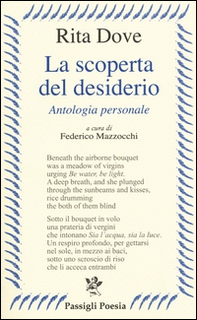 La scoperta del desiderio. Antologia personale. Testo inglese a fronte - Librerie.coop