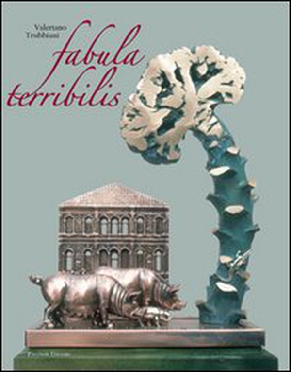 Valeriano Trubbiani. Fabula terribilis - Librerie.coop Valeriano Trubbiani. Fabula terribilis - Librerie.coop