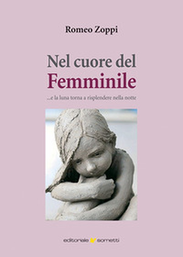 Nel cuore del femminile... e la luna torna a risplendere nella notte - Librerie.coop Nel cuore del femminile... e la luna torna a risplendere nella notte - Librerie.coop