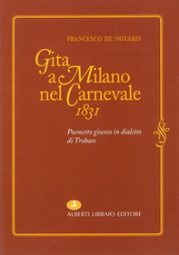 Gita a Milano nel carnevale 1831. Poemetto giocoso in dialetto di Trobaso - Librerie.coop Gita a Milano nel carnevale 1831. Poemetto giocoso in dialetto di Trobaso - Librerie.coop