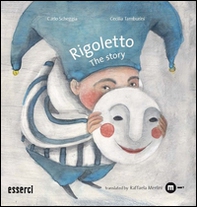Rigoletto. The story - Librerie.coop