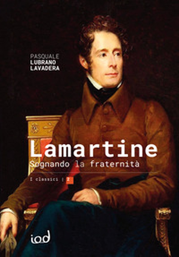 Lamartine. Sognando la fraternità - Librerie.coop Lamartine. Sognando la fraternità - Librerie.coop