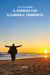 Il sorriso che illumina il tramonto - Librerie.coop