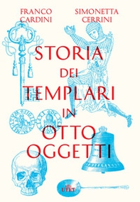 Storia dei templari in otto oggetti - Librerie.coop Storia dei templari in otto oggetti - Librerie.coop