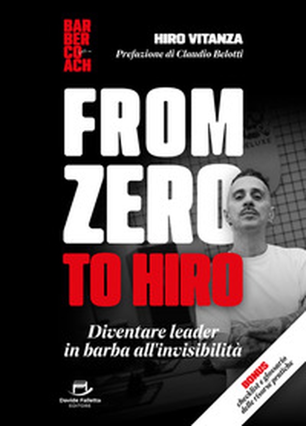 From zero to Hiro. Diventare un leader in barba all'invisibilità - Librerie.coop
