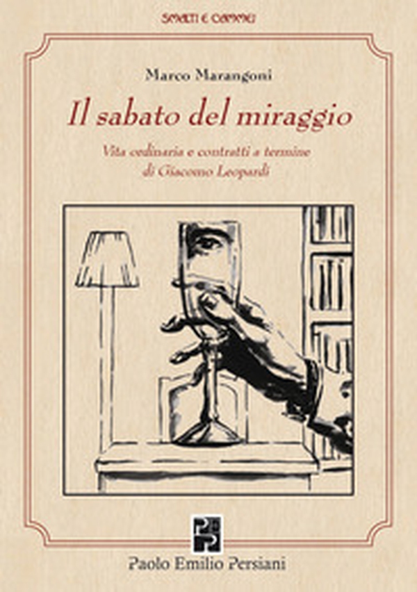 Il sabato del miraggio. Vita ordinaria e contratti a termine di Giacomo Leopardi - Librerie.coop Il sabato del miraggio. Vita ordinaria e contratti a termine di Giacomo Leopardi - Librerie.coop