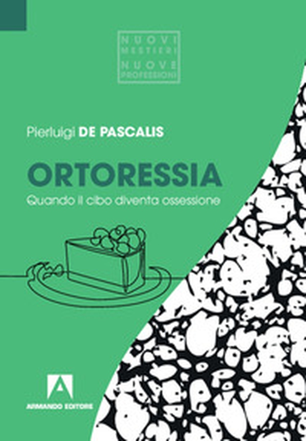 Ortoressia. Quando il cibo diventa ossessione - Librerie.coop Ortoressia. Quando il cibo diventa ossessione - Librerie.coop