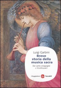 Breve storia della musica sacra. Dal canto sinagogale a Stockhausen - Librerie.coop Breve storia della musica sacra. Dal canto sinagogale a Stockhausen - Librerie.coop