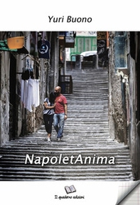 NapoletAnima. Il racconto di un mondo: il mio... - Librerie.coop