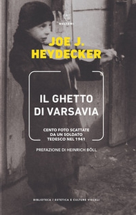 Il ghetto di Varsavia. Cento foto scattate da un soldato tedesco nel 1941 - Librerie.coop