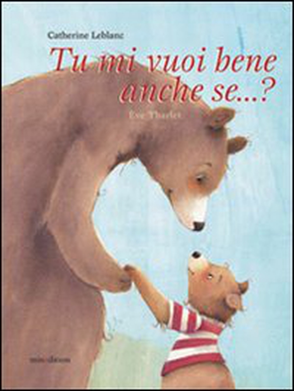 Tu mi vuoi bene anche se...? - Librerie.coop Tu mi vuoi bene anche se...? - Librerie.coop