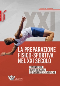 La preparazione fisico-sportiva nel XXI secolo: fondamenti, nuovi percorsi ed evidenze scientifiche - Librerie.coop