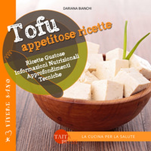 Tofu. Appetitose ricette - Librerie.coop Tofu. Appetitose ricette - Librerie.coop