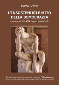 L'insostenibile mito della democrazia e una proposta non troppo ragionevole - Librerie.coop