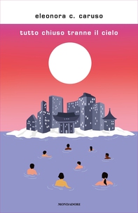 Tutto chiuso tranne il cielo - Librerie.coop Tutto chiuso tranne il cielo - Librerie.coop