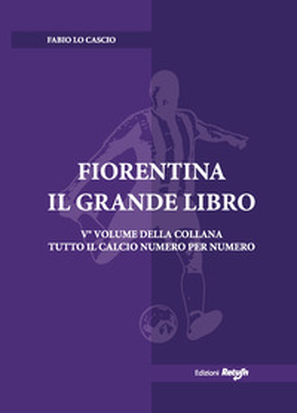 Fiorentina. Il grande libro - Librerie.coop Fiorentina. Il grande libro - Librerie.coop