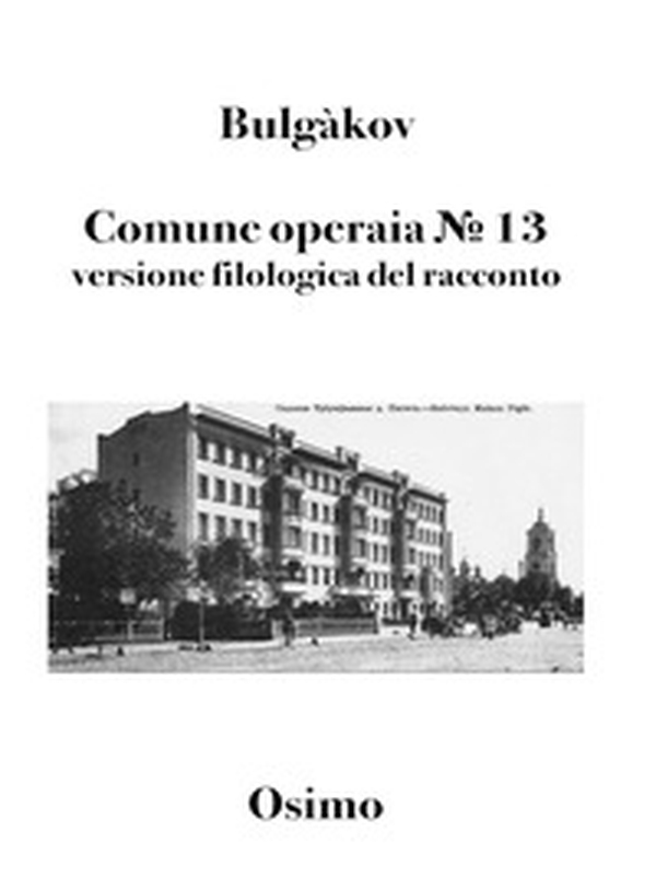 Comune operaia N° 13. Versione filologica del racconto - Librerie.coop Comune operaia N° 13. Versione filologica del racconto - Librerie.coop