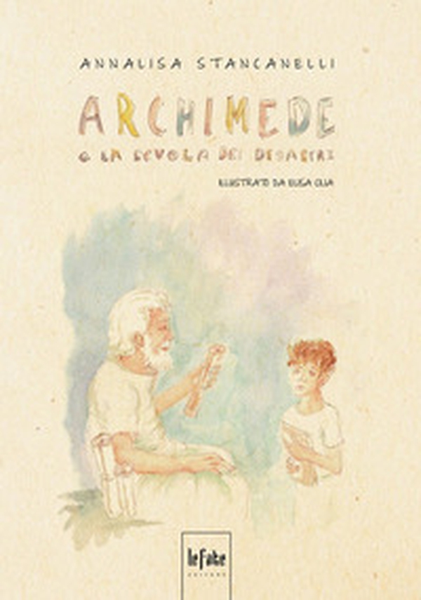 Archimede e la scuola dei disastri - Librerie.coop Archimede e la scuola dei disastri - Librerie.coop