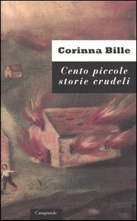 Cento piccole storie crudeli e trentasei storie curiose - Librerie.coop