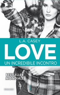 Love. Un incredibile incontro - Librerie.coop Love. Un incredibile incontro - Librerie.coop
